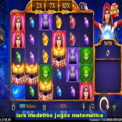 iara medeiros jogos matematica